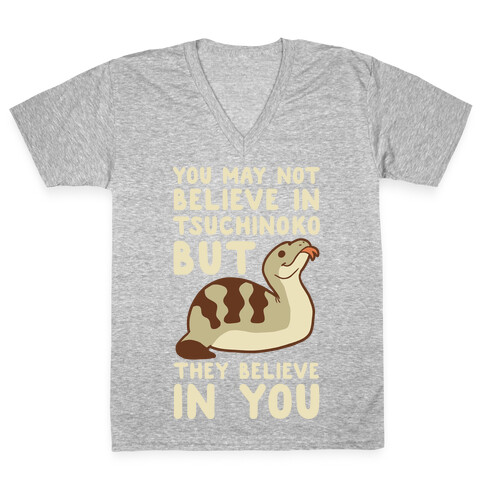 You May No Believe in Tsuchinoko  V-Neck Tee Shirt