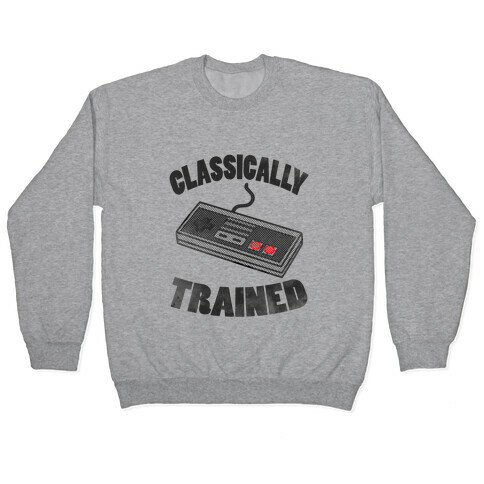 I'm Classically Trained Pullover