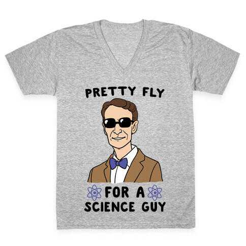 Pretty Fly for a Science Guy  V-Neck Tee Shirt