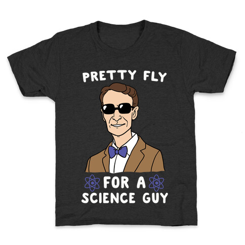 Pretty Fly for a Science Guy Kids T-Shirt