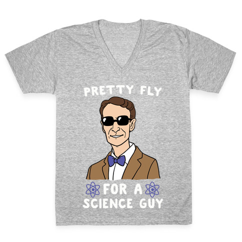 Pretty Fly for a Science Guy V-Neck Tee Shirt