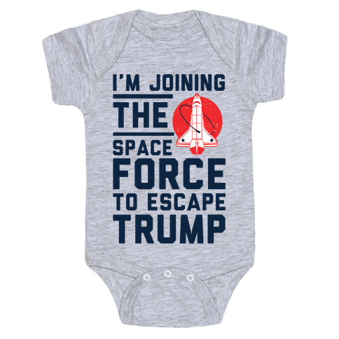 I'm Joining the Space Force to Escape Trump Baby One-Piece
