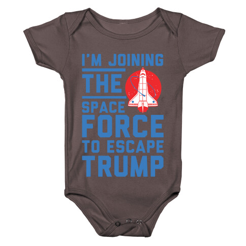 I'm Joining the Space Force to Escape Trump Baby One-Piece
