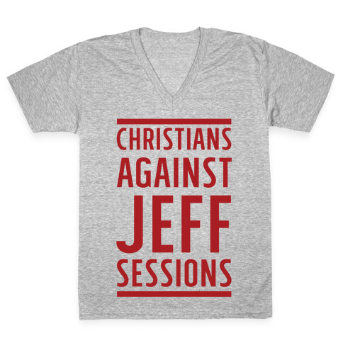 Christians Against Jeff Sessions V-Neck Tee Shirt