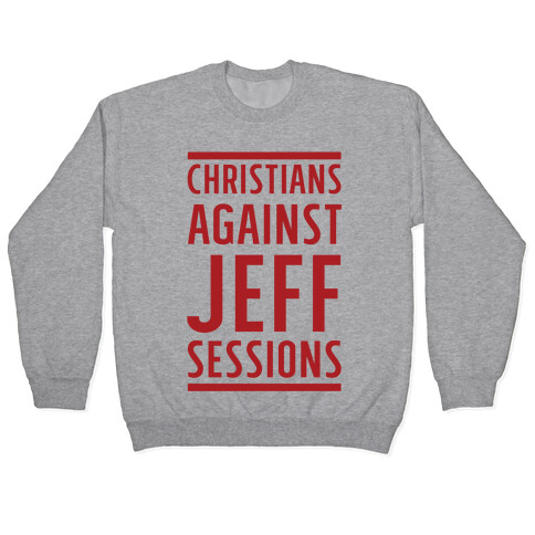 Christians Against Jeff Sessions Pullover