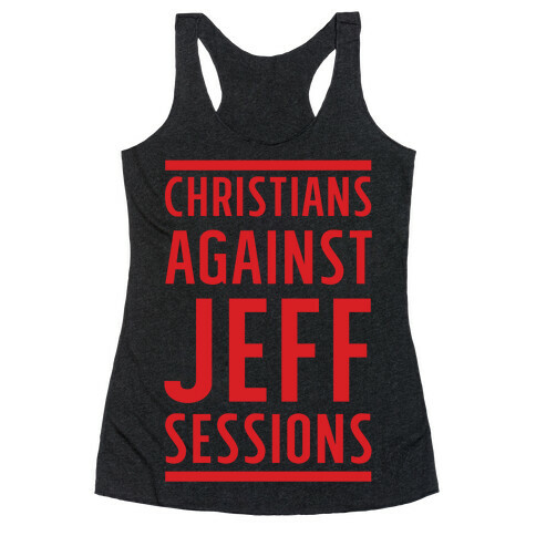 Christians Against Jeff Sessions Racerback Tank Top