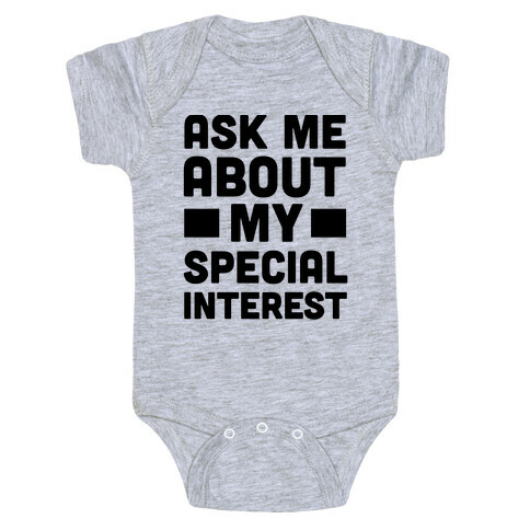 Ask Me About My Special Interest Baby One-Piece