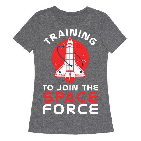 Training to Join the Space Force Womens T-Shirt