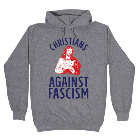 Christians Against Fascism Hooded Sweatshirt