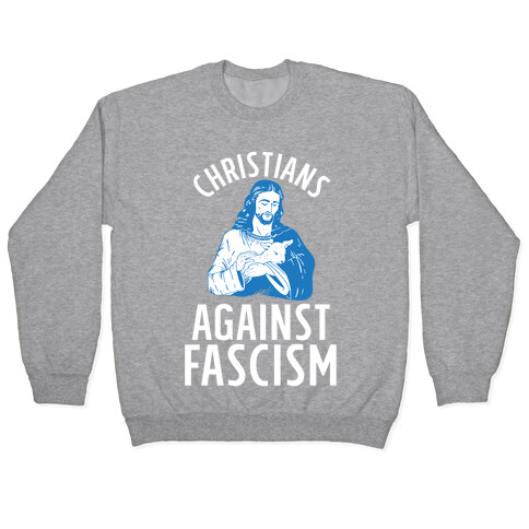 Christians Against Fascism Pullover