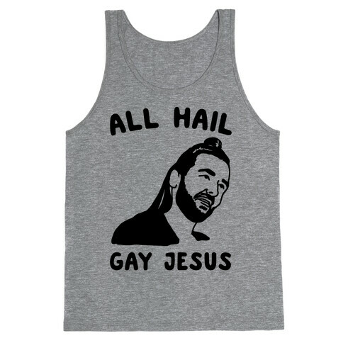 All Hail Gay Jesus Parody Tank Top