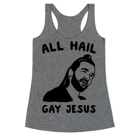 All Hail Gay Jesus Parody Racerback Tank Top