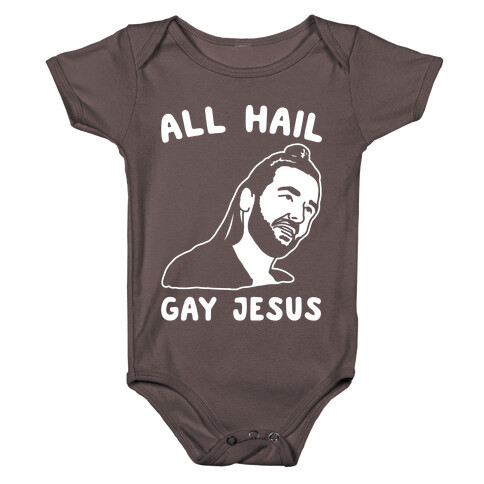 All Hail Gay Jesus Parody White Print Baby One-Piece