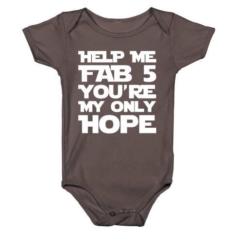 Help Me Fab 5 You're My Only Hope Parody White Print Baby One-Piece