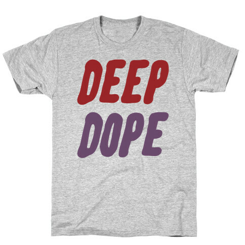 Deep Dope T-Shirt