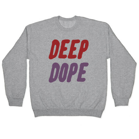 Deep Dope Pullover