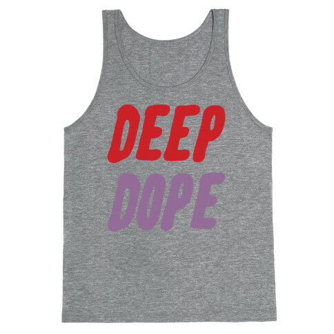 Deep Dope Tank Top