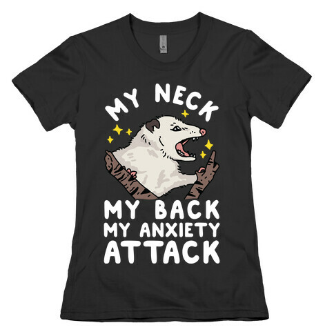 My Neck My Back My Anxiety Attack Opossum Womens T-Shirt
