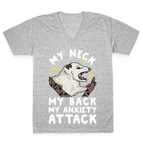 My Neck My Back My Anxiety Attack Opossum V-Neck Tee Shirt