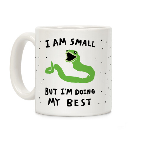 I Am Small But I'm Doing My Best Coffee Mug