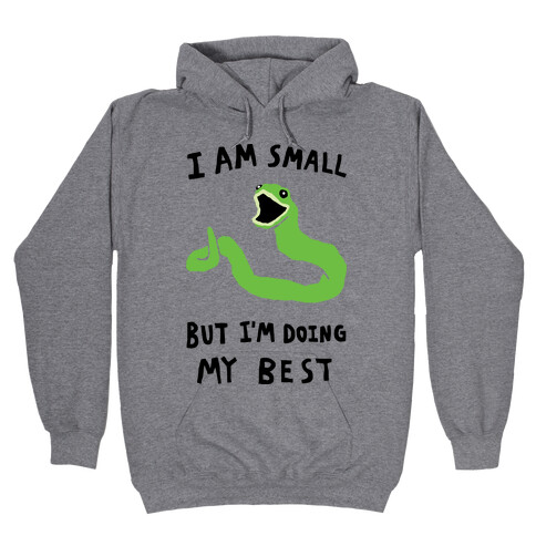 I Am Small But I'm Doing My Best Hooded Sweatshirt