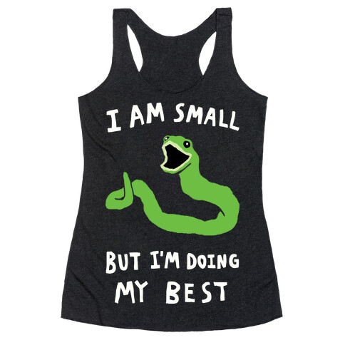 I Am Small But I'm Doing My Best Racerback Tank Top