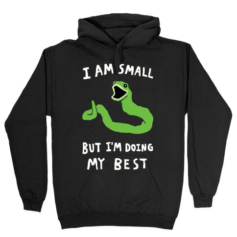 I Am Small But I'm Doing My Best Hooded Sweatshirt