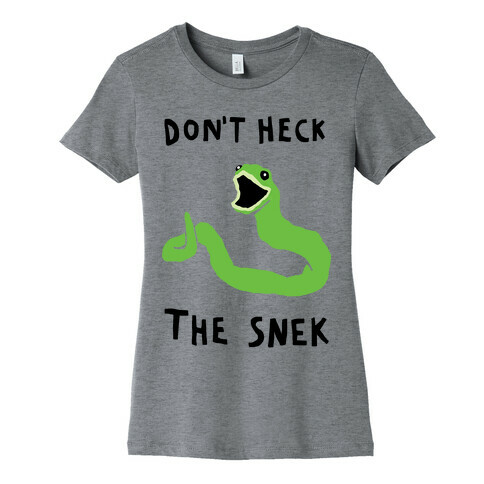 Don't Heck The Snek Womens T-Shirt