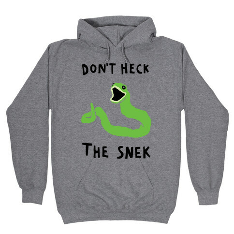 Don't Heck The Snek Hooded Sweatshirt
