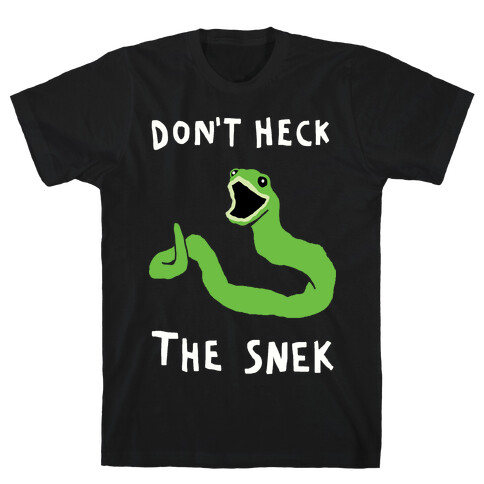 Don't Heck The Snek T-Shirt