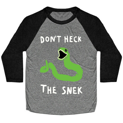 Don't Heck The Snek Baseball Tee