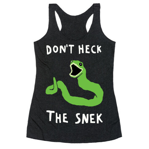 Don't Heck The Snek Racerback Tank Top