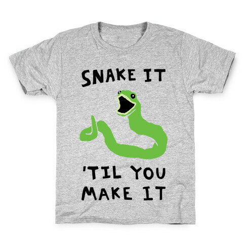 Snake It 'Til You Make It Kids T-Shirt