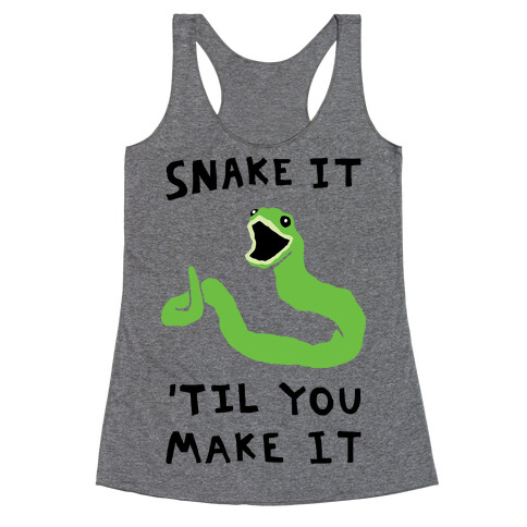 Snake It 'Til You Make It Racerback Tank Top
