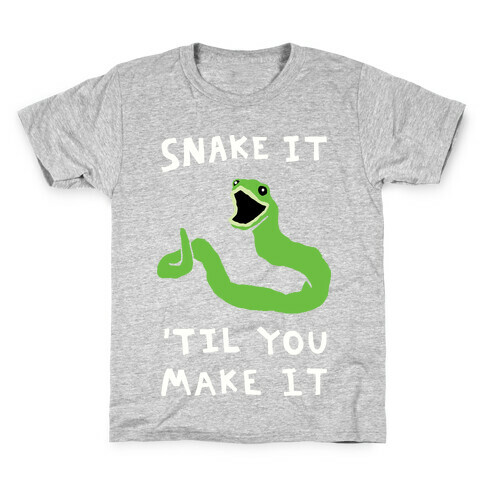 Snake It 'Til You Make It Kids T-Shirt