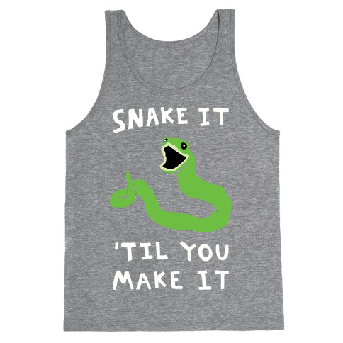 Snake It 'Til You Make It Tank Top