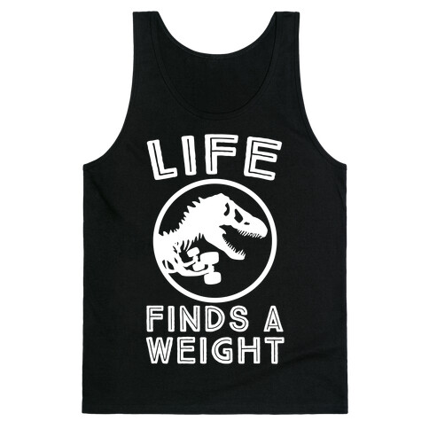 Life Finds a Weight Tank Top