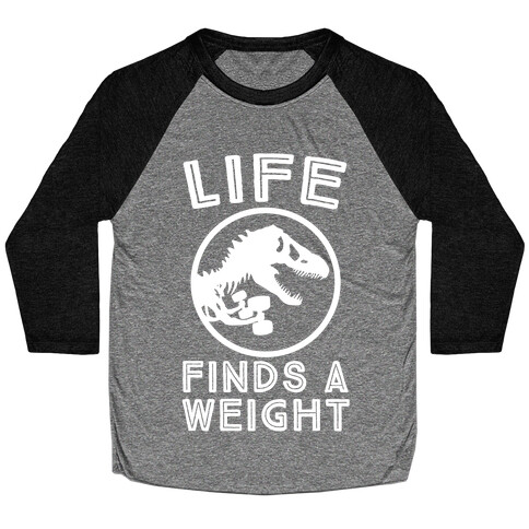 Life Finds a Weight Baseball Tee