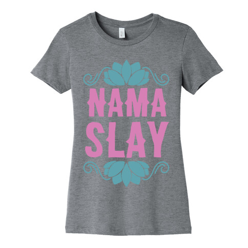 Nama-Slay Womens T-Shirt