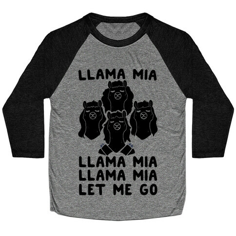 Llama Mia Let Me Go Baseball Tee
