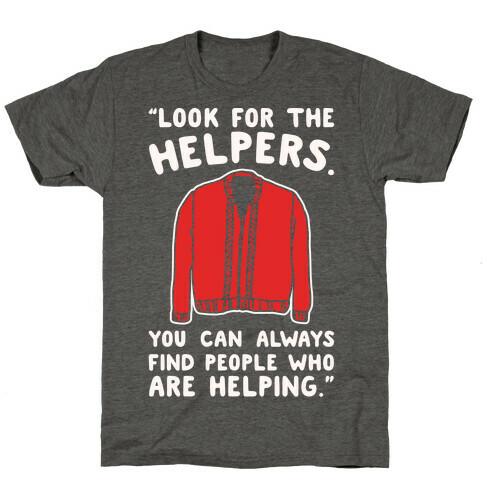 Look For The Helpers White Print T-Shirt