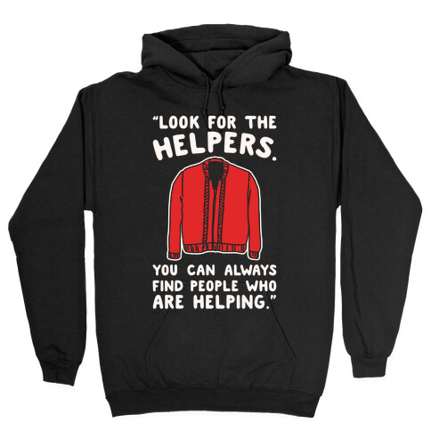 Look For The Helpers White Print Hooded Sweatshirt