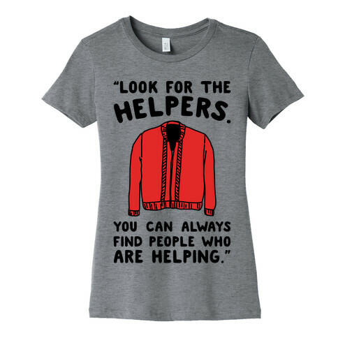 Look For The Helpers Womens T-Shirt