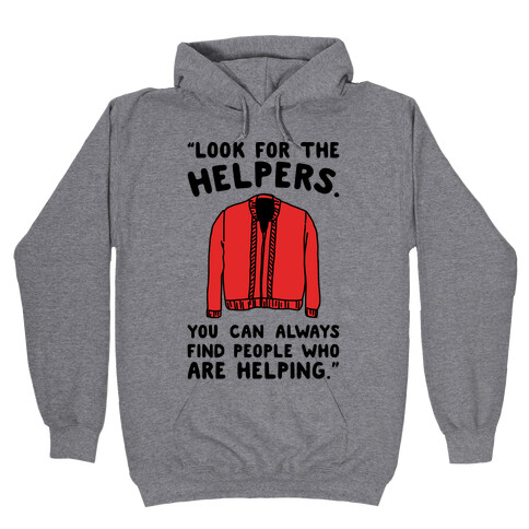 Look For The Helpers Hooded Sweatshirt