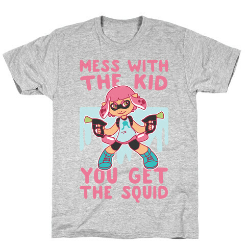 Mess With the Kid, You Get the Squid T-Shirt