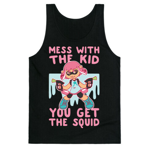 Mess With the Kid, You Get the Squid Tank Top