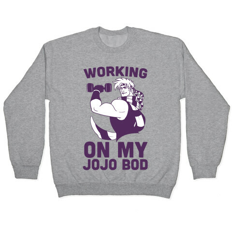 Working On My Jojo Bod Pullover