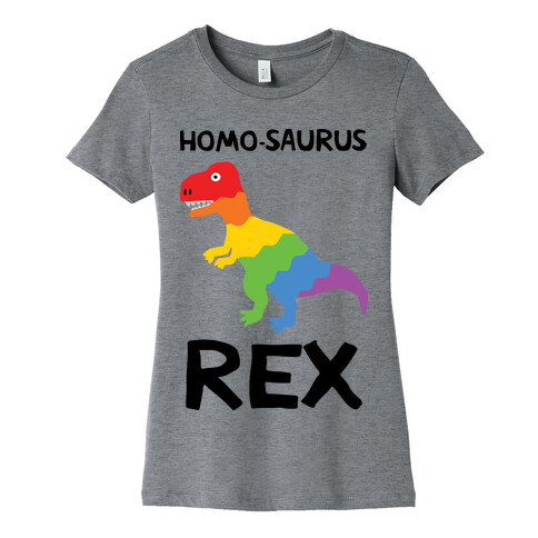 Homo-saurus Rex Womens T-Shirt
