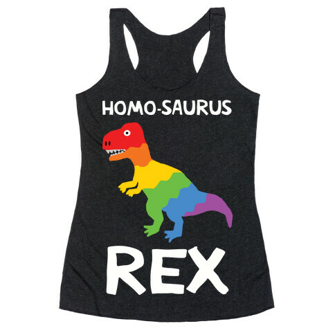 Homo-saurus Rex Racerback Tank Top