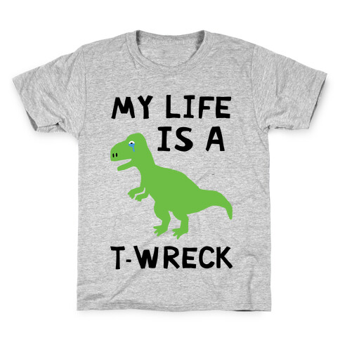My Life Is A T-Wreck Kids T-Shirt